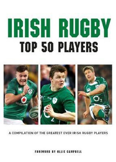 Irish Rugby Top 50 Players