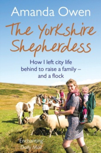 A Year in the Life of the Yorkshire Shepherdess / Amanda Owen