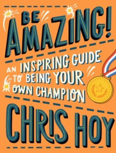 Be Amazing! / Chris Hoy