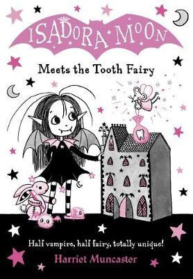 Isadora Moon Meets the Tooth Fairy / Harriet Muncaster
