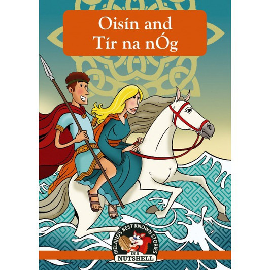 Nutshell Irish Myths & Legends Book 8: Oisin and Tir na nOg