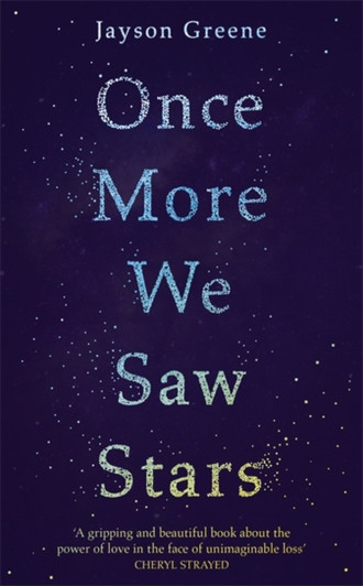 Once More We Saw Stars H/B / Jayson Greene