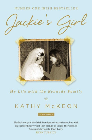 Jackie's Girl My Life with the Kennedy Family P/B / Kathy McKeon