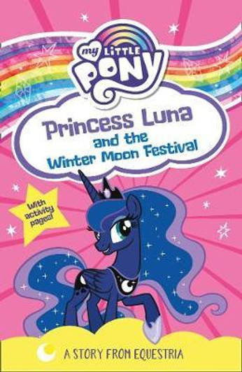 My Little Pony Princess Luna and the Winter Moon Festival / G.M. Berrow