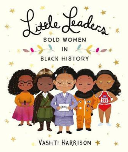 Little Leaders Bold Women in Black History / Vashti Harrison