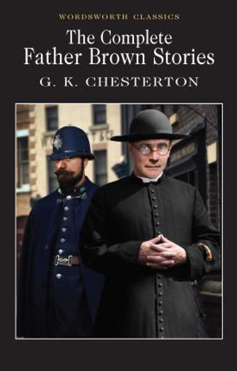 Complete Father Brown Stories P/B, The / G.K. Chesterton