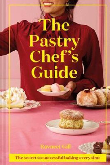 Pastry Chef's Guide H/B, The / Ravneet Gill