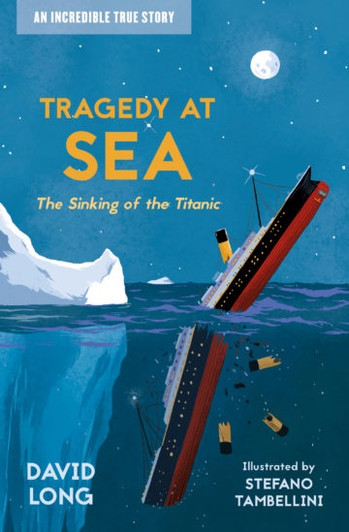 Tragedy at Sea: The Sinking of the Titanic / David Long