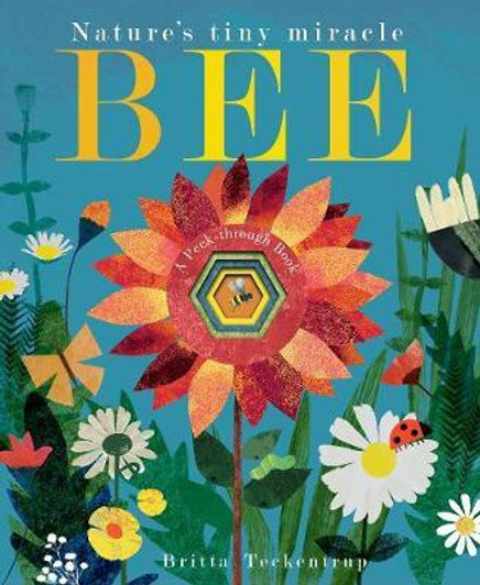 Bee: Nature's Tiny Miracle B/B / Britta Teekentrup