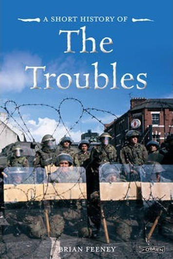Short History of the Troubles / Brian Feeney
