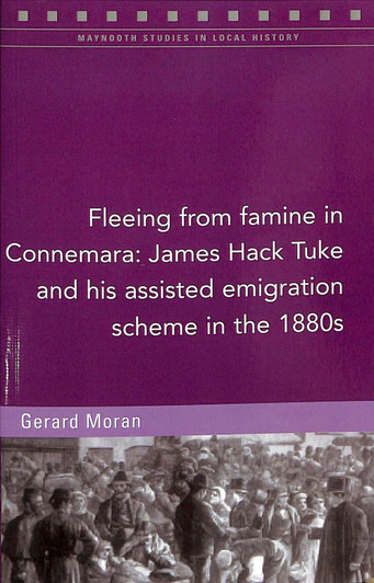 Fleeing from famine in Connemara: James Hack Tuke and his assisted emigration scheme in the 1880s