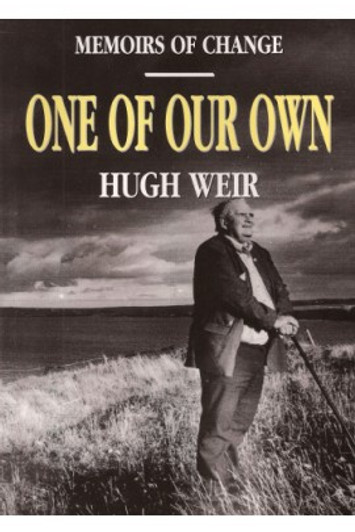 One of Our Own: Memoirs of Change H/B / Hugh Weir