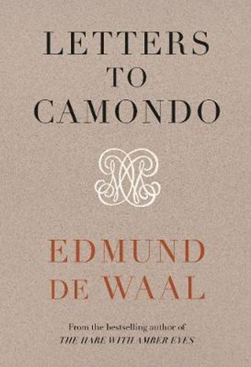 Letters to Camondo H/B / Edmund de Waal