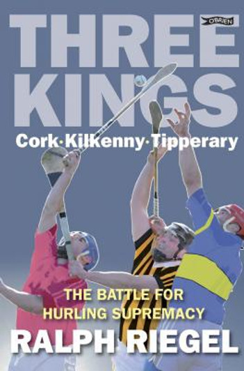 Three Kings Cork Kilkenny Tipperary / Ralph Riegel