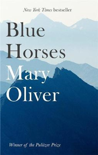 Blue Horses / Mary Oliver