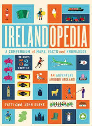 Irelandopedia A Compendium of Maps, Facts and Knowledge H/B / Fatti & John Burke