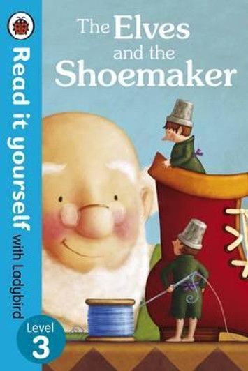 Read it yourself with Ladybird Level 3: The Elves and the Shoemaker