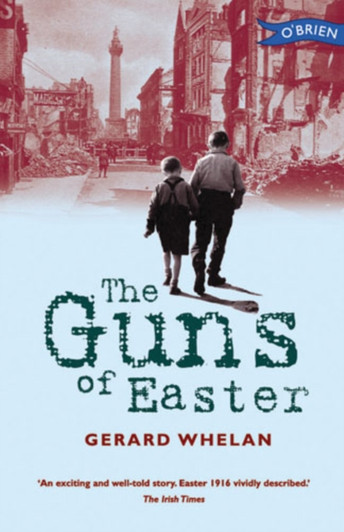 Guns of Easter / Gerard Whelan