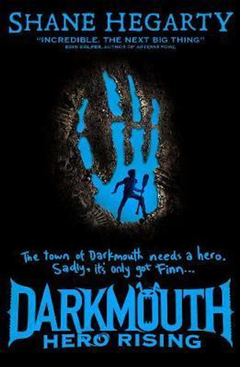 Darkmouth: Hero Rising / Shane Hegarty
