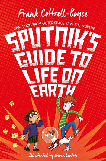 Sputnik's Guide to Life on Earth / Frank Cottrell Boyce