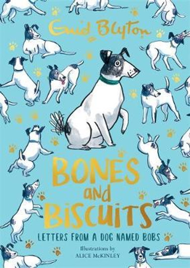 Bones and Biscuits : Letters from a Dog Named Bobs H/B / Enid Blyton