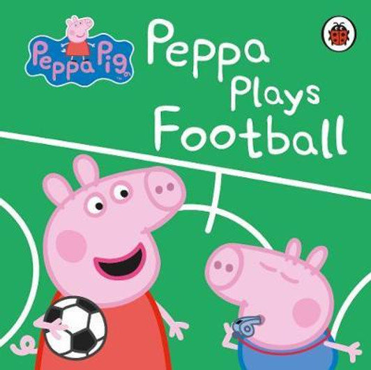 Peppa Pig: Peppa Plays Football Board Book