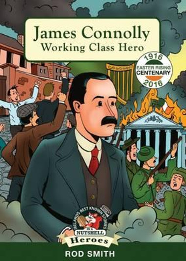 Nutshell Heroes Book 3: James Connolly Working Class Hero
