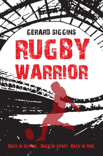 Rugby Warrior / Gerard Siggins