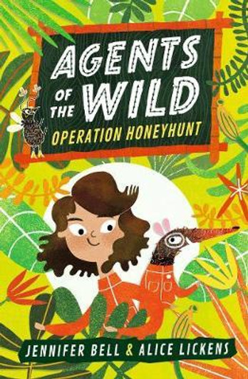 Agents of the Wild 1: Operation Honeyhunt / Jennifer Bell & Alice Lickens