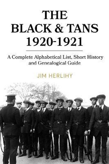 Black & Tans 1920 - 1921, The / Jim Herlihy