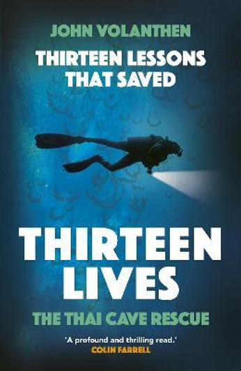 Thirteen Lives : The Thai Cave Rescue / John Volanthen