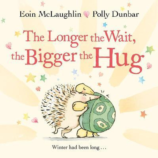 Longer the Wait, the Bigger the Hug, The / Eoin McLaughlin & Polly Dunbar 