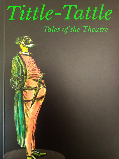 Tittle-Tattle: Tales of the Theatre / Michael F. Kennedy