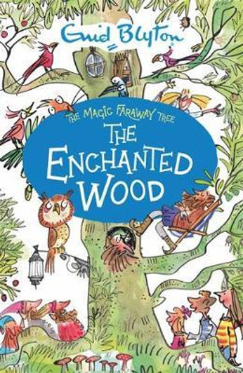 The Magic Faraway Tree: The Enchanted Wood / Enid Blyton