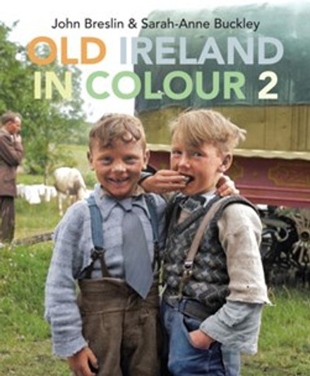 Old Ireland in Colour 2 / John Breslin & Sarah-Anne Buckley