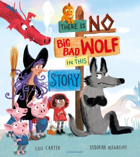 There Is No Big Bad Wolf in This Story / Lou Carter & Deborah Allwright