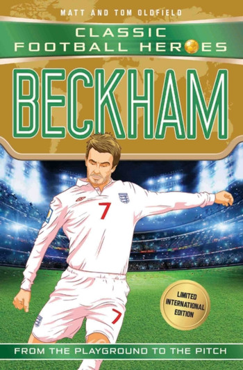 Classic Football Heroes - Limited International Edition : Beckham  / Matt & Tom Oldfield