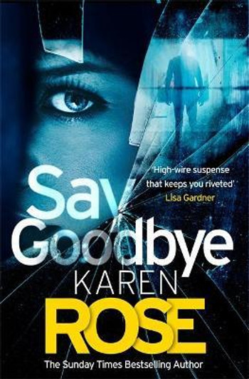 Say Goodbye (The Sacramento Series Book 3) / Karen Rose