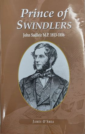 Prince of Swindlers – John Sadleir M.P. 1813-1856 H/B / James O'Shea