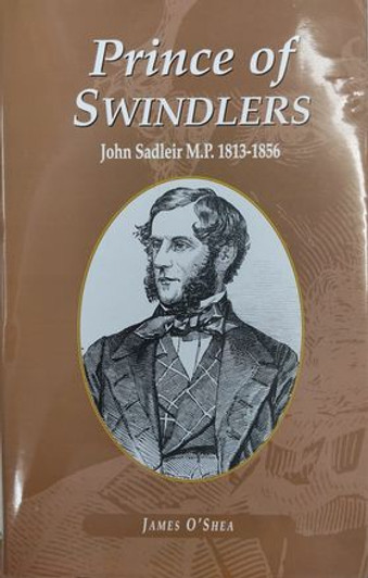 Prince of Swindlers – John Sadleir M.P. 1813-1856 H/B / James O'Shea