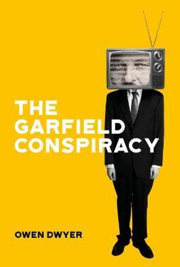 Garfield Conspiracy, The / Owen Dwyer