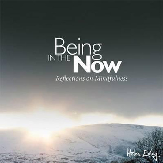 Being in the Now : Reflections on Mindfulness