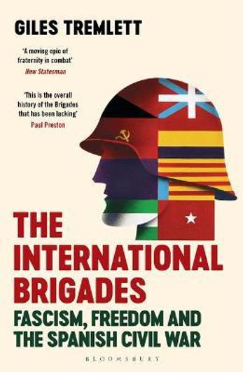 International Brigades Fascism, Freedom and the Spanish Civil War P/B / Giles Tremlett