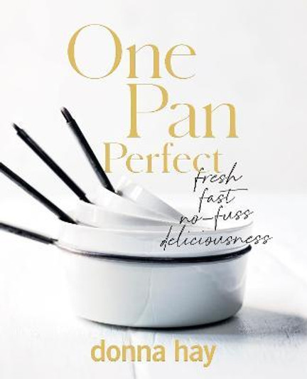 One Pan Perfect / Donna Hay