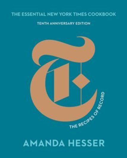 Essential New York Times Cookbook : The Recipes of Record / Amanda Hesser