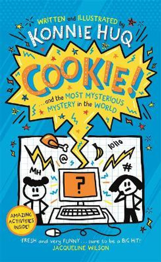 Cookie! (Book 3): Cookie and the Most Mysterious Mystery in the World / Konnie Huq