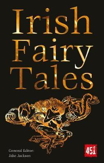 Irish Fairy Tales : The World's Greatest Myths and Legends /  J.K. Jackson