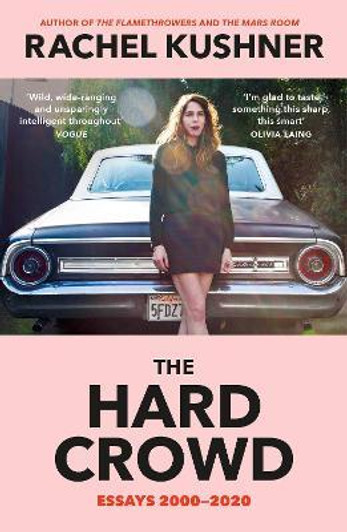 Hard Crowd / Rachel Kushner Hard Crowd / Rachel Kushner