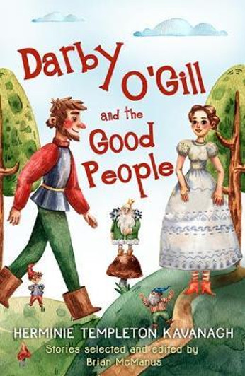 Darby O'Gill and the Good People : Herminie Templeton Kavanagh