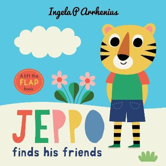 Jeppo Finds His Friends: A Lift-the-Flap Book / Ingela P. Arrhenius